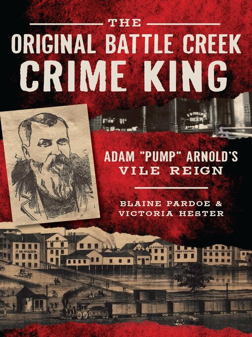 Title details for The Original Battle Creek Crime King by Blaine Pardoe - Available